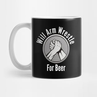 Will Arm Wrestle For Beer Mug